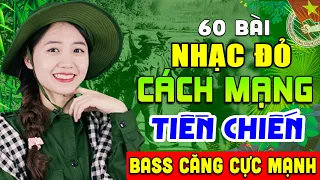 60 Bài Nhạc Đỏ Remix Sôi Động Bốc Lửa Bass Căng Đét➤Lk Nhạc Cách Mạng Tiền Chiến Hào Hùng Bất Hủ