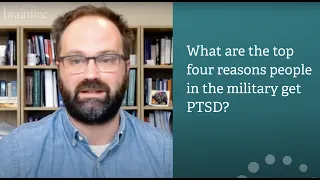 Ask the Expert - Brian Klassen, PhD: What Are the Top Reasons People in the Military Develop PTSD?