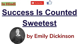 Success Is Counted Sweetest by Emily Dickinson - Summary and Line by Line Explanation in Hindi