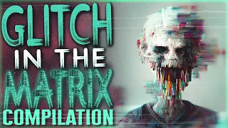 4 HOURS of TRUE Glitch In The Matrix Stories For Sleep - September Glitch Compilation