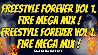 🔥 FreeStyle Forever Vol 1 Fire Mega Mix | 80's | DJ Big Shot | 🔥