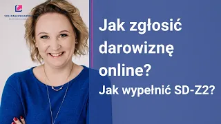 Jak zgłosić darowiznę online? Jak wypełnić SD-Z2?