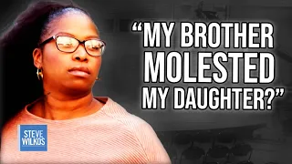 Mother Accuses Brother of Abusing her Daughter | The Steve Wilkos Show