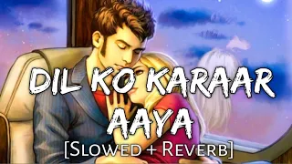 Dil Ko Karar Aya(Slowed + Reverb) l Lofi Mashup l Bollywood Love Mashup l Lofi Music Masti