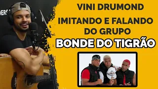 VINI DRUMOND FALANDO DO BONDE DO TIGRÃO