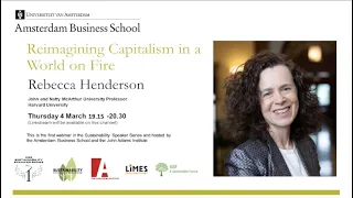 Rebecca Henderson 'Reimaging Capitalism in a World on Fire'