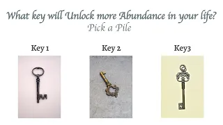 What Key Will Unlock More Abundance in your life? ~ Pick a Card