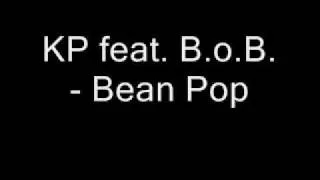 KP feat B.o.B. -  Bean Pop