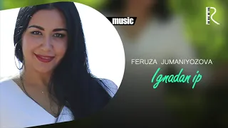 Feruza Jumaniyozova - Ignadan ip (Official music)