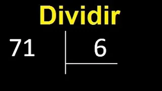 Dividir 71 entre 6 , division inexacta con resultado decimal  . Como se dividen 2 numeros