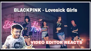 VIDEO EDITOR REACTS  TO  BLACKPINK FOR THE FIRST TIME!! LOVESICK GIRLS M/V (Music Video Reaction)