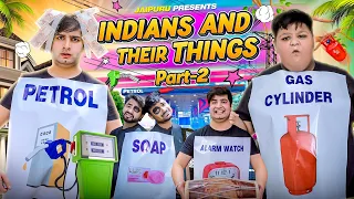 INDIANS AND THEIR THINGS - Part 2 || JaiPuru