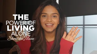 THE POWER OF LIVING ALONE | Shrutika Mane