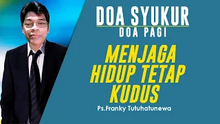 Doa Syukur Hari Ini, Lagu Aku Menyimpan JanjiMu, Menjaga Hidup Tetap Kudus, Renungan Harian Hari Ini