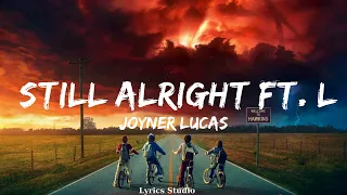 Joyner Lucas - Still Alright ft. Logic, Twista, Gary Lucas  || Music Hughes