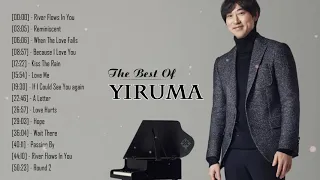 The Best Of YIRUMA - Yiruma Greatest Hits Full Album 2021 - Yiruma Piano Playlist