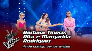 Bárbara Tinoco, Rita e Margarida Rodrigues - "Anda comigo ver os aviões" | Final | The Voice Kids