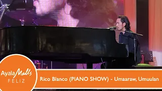 Rico Blanco (PIANO SHOW) - Umaaraw Umuulan LIVE at Ayala Malls Feliz