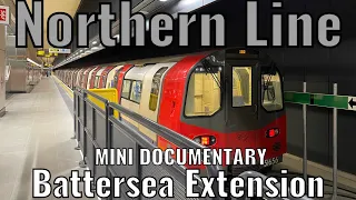 Northern line (Battersea Power Station Extension) - MINI DOCUMENTARY