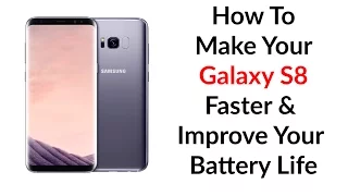 How To Make Your Galaxy S8 Faster & Improve Your Battery Life - YouTube Tech Guy