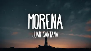 Luan Santana - MORENA (Letra)
