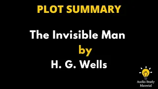 Plot Summary Of The Invisible Man By H. G. Wells. - Book Summary Of The Invisible Man By  H.G. Wells