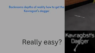 Backrooms depths of reality how to get the Kavragost dagger