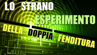 Lo strano esperimento della doppia fenditura - CURIUSS