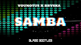 YouNotUs x bryska - Samba (BLAZE BOOTLEG 2022)