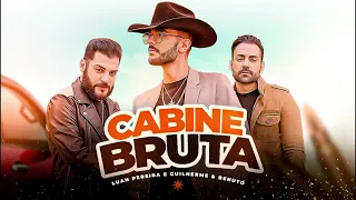 CABINE BRUTA - LUAN PEREIRA E GUILHERME E BENUTO - LANÇAMENTO