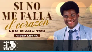 Si No Me Falla El Corazón, Los Diablitos - Video Letra