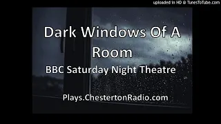 The Dark Windows of a Room - BBC Saturday Night Theatre