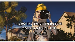 HOW TO TAKE PHOTOS ON SECOND LIFE (2023-2024)