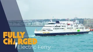 100% Electric Ferry Crossing | Fully Charged 4k