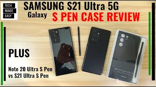 S21 Ultra 5G S Pen Case review PLUS Note 20 Ultra S Pen quick comparison