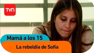 La rebeldía de Sofía | Mamá a los 15 -T3E11