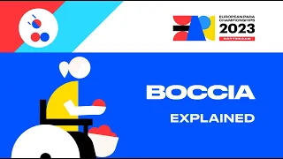 Boccia explained | EUROPEAN PARA CHAMPIONSHIPS 2023