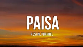 Kushal Pokhrel - Paisa (Lyrics) | @pokhrelkushal858