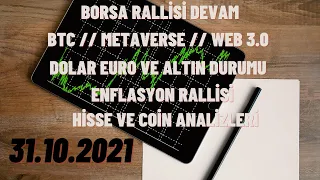 BORSA RALLİSİ // BTC METAVERSE WEB 3.0 // DOLAR EURO ALTIN // HİSSELER COİNLER  // 31.10.2021 YAYINI