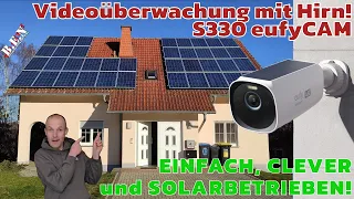 S330 eufyCam: VIDEOÜBERWACHUNG mit HIRN - einfach, clever und solarbetrieben!