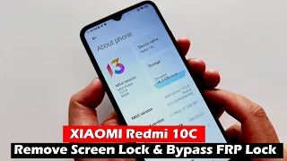 XIAOMI Redmi 10C - Remove Screen Lock & Unlock FRP Google Account
