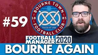 BOURNE TOWN FM20 | Part 59 | PRIDE OF LINCOLNSHIRE | Football Manager 2020