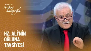 Hz. Ali'nin Hz. Hasan'a tavsiye ettiği 4 nasihat - Nihat Hatipoğlu ile Dosta Doğru 348. Bölüm