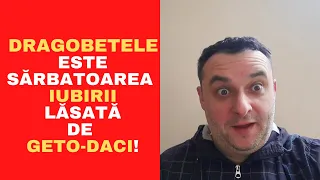 DRAGOBETELE ESTE SĂRBĂTOAREA IUBIRII LĂSATĂ DE GETO-DACI!