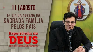 Experiência de Deus | 11/08/23 | 5º NOVENA DA SAGRADA FAMÍLIA PELOS PAIS| @PadreManzottiOficial​