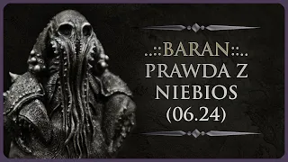 ♈ BARAN - Rozkład Ogólny - "Prawda z niebios", Tarot (Czerwiec 2024)