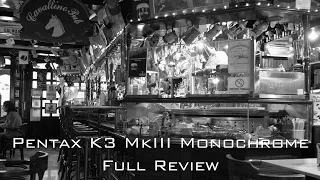 Pentax K3 Monochrome. Full review.