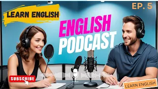 English Learning Podcast Conversation Episode 5 | Elementary | Easy English Podcast For Beginners