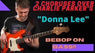 Two choruses of Donna Lee on Bass!  Parker's classic bebop tune, and my take on soloing over it.