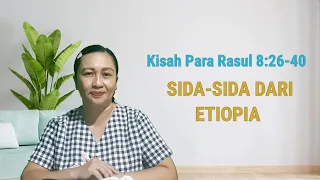 SIDA-SIDA DARI ETIOPIA - KISAH PARA RASUL 8:26-40